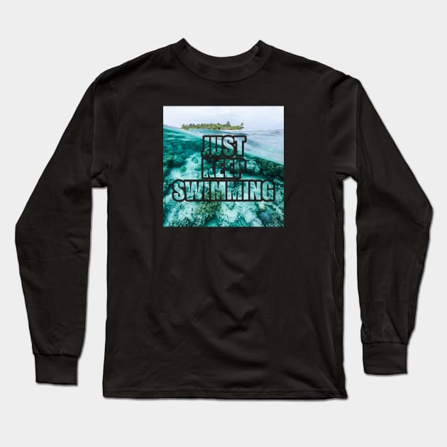 just keep swimming text masking finding dory Long Sleeve T-Shirt by Typography Dose